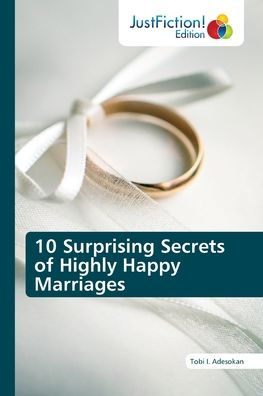 10 Surprising Secrets of Highly Happy Marriages