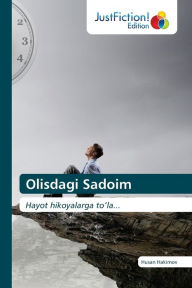 Title: Olisdagi Sadoim, Author: Husan Hakimov