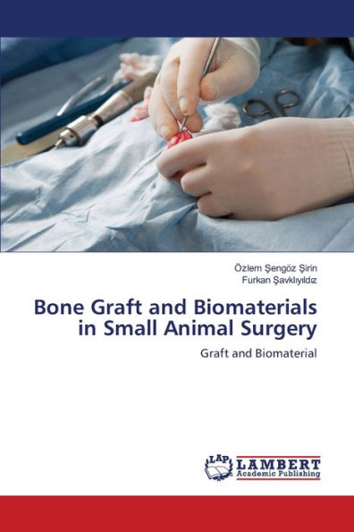 Bone Graft and Biomaterials in Small Animal Surgery