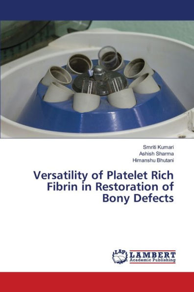 Versatility of Platelet Rich Fibrin in Restoration of Bony Defects
