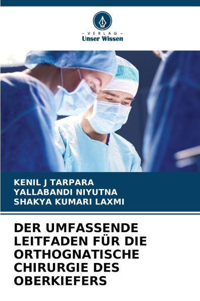 Der Umfassende Leitfaden F�r Die Orthognatische Chirurgie Des Oberkiefers