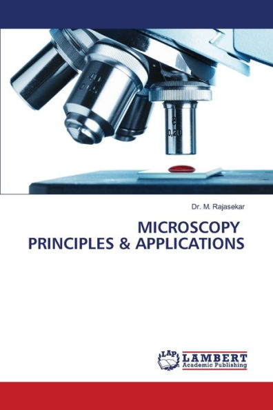 MICROSCOPY PRINCIPLES & APPLICATIONS