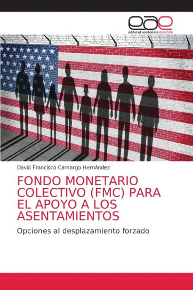 FONDO MONETARIO COLECTIVO (FMC) PARA EL APOYO A LOS ASENTAMIENTOS