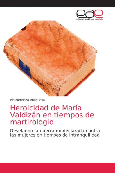 Heroicidad de María Valdizán en tiempos de martirologio