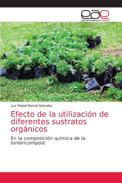 Efecto de la utilización de diferentes sustratos orgánicos