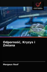 Title: Odpornosc, Kryzys i Zmiana, Author: Margaux Rouf