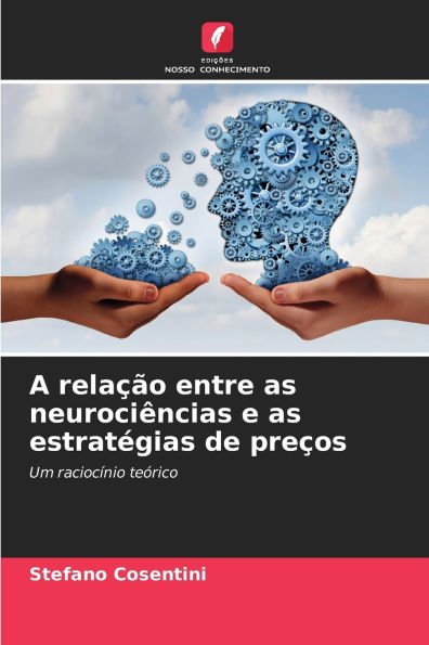 A relaï¿½ï¿½o entre as neurociï¿½ncias e as estratï¿½gias de preï¿½os