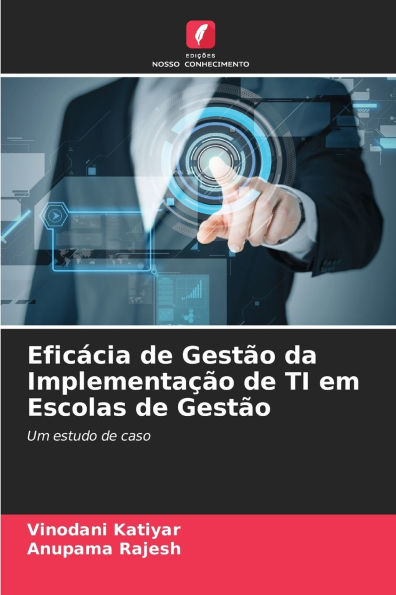 Eficï¿½cia de Gestï¿½o da Implementaï¿½ï¿½o de TI em Escolas de Gestï¿½o