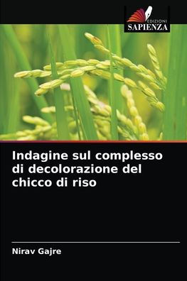 Indagine sul complesso di decolorazione del chicco di riso