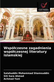 Title: Wspólczesne zagadnienia wspólczesnej literatury islamskiej, Author: Salahuddin Mohammad Shamsuddin