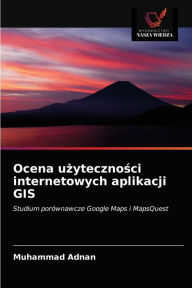 Title: Ocena uzytecznosci internetowych aplikacji GIS, Author: Muhammad Adnan