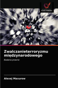 Title: Zwalczanieterroryzmu miedzynarodowego, Author: Alexej Maxurow