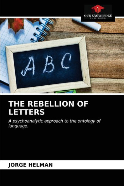 THE REBELLION OF LETTERS