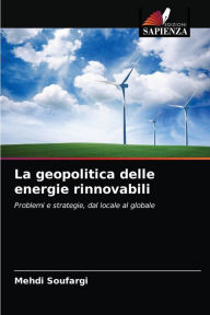 Title: La geopolitica delle energie rinnovabili, Author: Mehdi Soufargi
