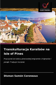 Title: Transkulturacja Karaibów na Isle of Pines, Author: Disman Samón Coroneaux