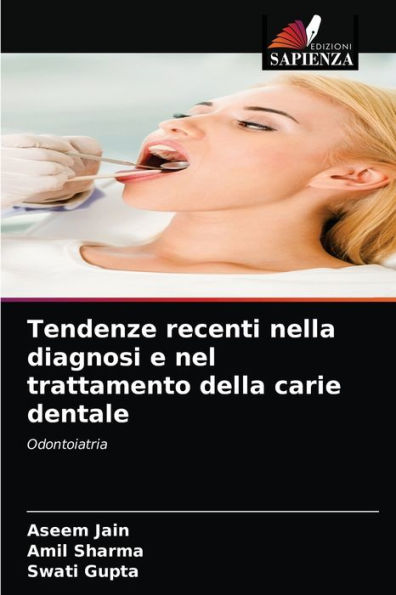 Tendenze recenti nella diagnosi e nel trattamento della carie dentale