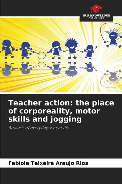Teacher action: the place of corporeality, motor skills and jogging
