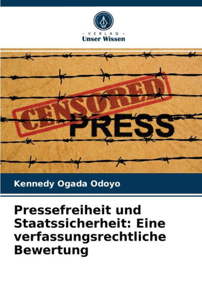 Pressefreiheit und Staatssicherheit: Eine verfassungsrechtliche Bewertung