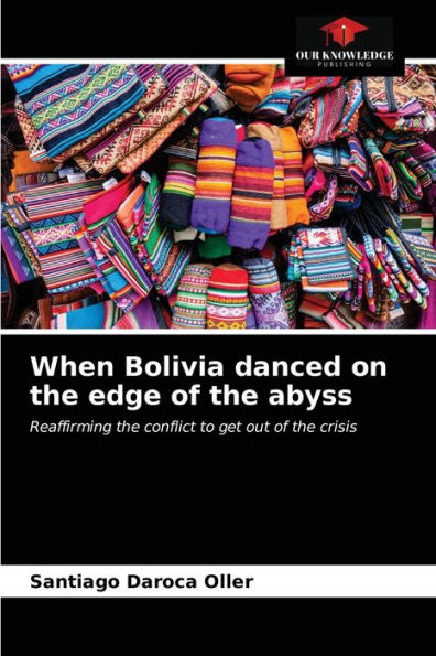 When Bolivia danced on the edge of the abyss