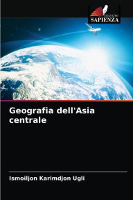 Title: Geografia dell'Asia centrale, Author: Ismoiljon Karimdjon Ugli