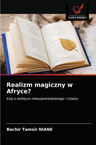 Title: Realizm magiczny w Afryce?, Author: Bachir Tamsir NIANE