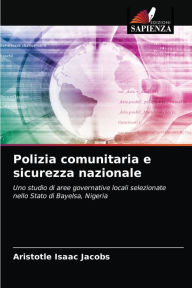 Title: Polizia comunitaria e sicurezza nazionale, Author: Aristotle Isaac Jacobs