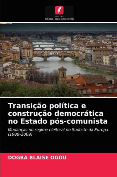 Transição política e construção democrática no Estado pós-comunista