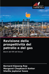 Title: Revisione della prospettività del petrolio e del gas, Author: Bernard Kipsang Rop