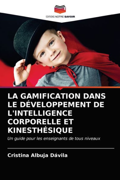 LA GAMIFICATION DANS LE DÉVELOPPEMENT DE L'INTELLIGENCE CORPORELLE ET KINESTHÉSIQUE