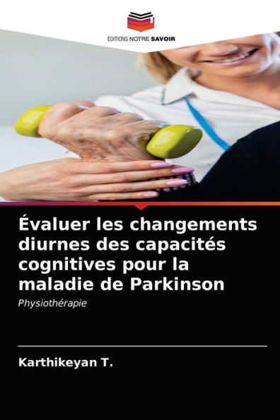 Évaluer les changements diurnes des capacités cognitives pour la maladie de Parkinson