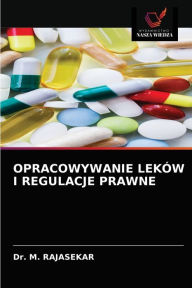 Title: OPRACOWYWANIE LEKÓW I REGULACJE PRAWNE, Author: Dr. M. RAJASEKAR