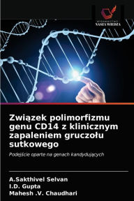 Title: Zwiazek polimorfizmu genu CD14 z klinicznym zapaleniem gruczolu sutkowego, Author: A.Sakthivel Selvan