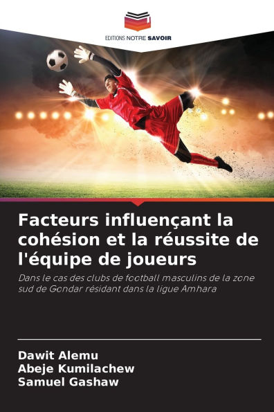 Facteurs influenï¿½ant la cohï¿½sion et la rï¿½ussite de l'ï¿½quipe de joueurs