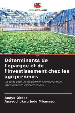 Déterminants de l'épargne et de l'investissement chez les agripreneurs