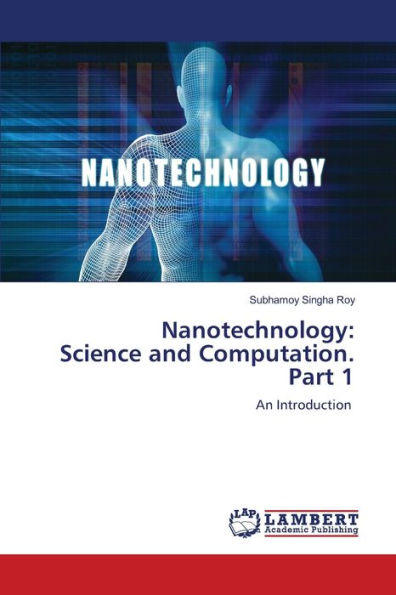 Nanotechnology: Science and Computation. Part 1