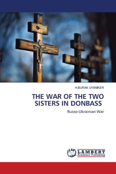 THE WAR OF THE TWO SISTERS IN DONBASS