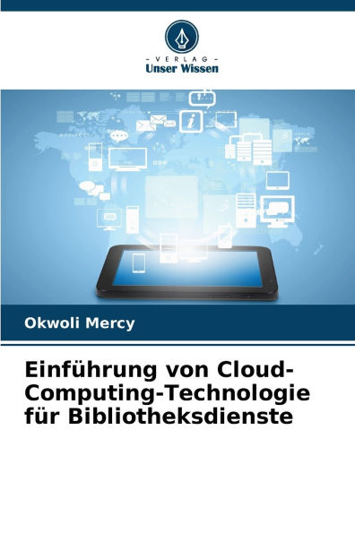 EinfÃ¯Â¿Â½hrung von Cloud-Computing-Technologie fÃ¯Â¿Â½r Bibliotheksdienste