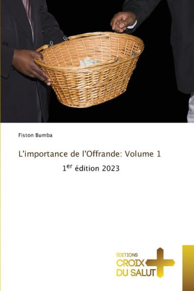 L'importance de l'Offrande: Volume 1