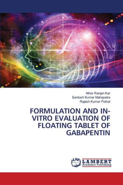 FORMULATION AND IN-VITRO EVALUATION OF FLOATING TABLET OF GABAPENTIN