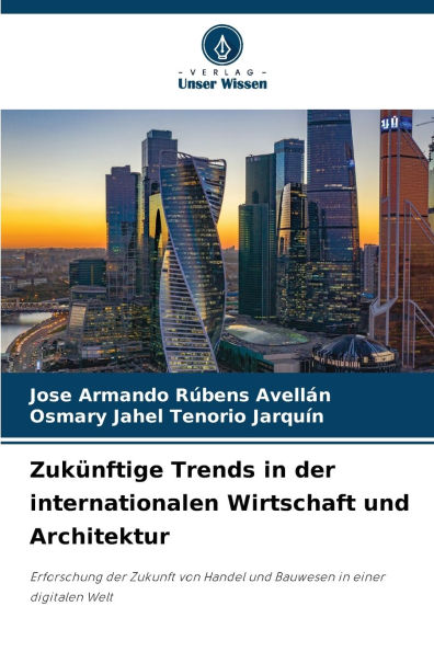ZukÃ¯Â¿Â½nftige Trends in der internationalen Wirtschaft und Architektur