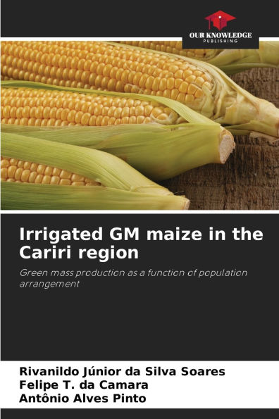 Irrigated GM maize in the Cariri region