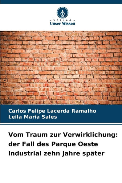 Vom Traum zur Verwirklichung: der Fall des Parque Oeste Industrial zehn Jahre spÃ¯Â¿Â½ter