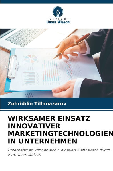 Wirksamer Einsatz Innovativer Marketingtechnologien in Unternehmen
