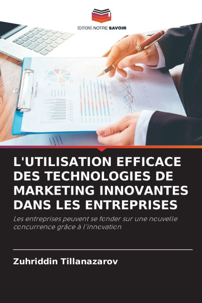 L'Utilisation Efficace Des Technologies de Marketing Innovantes Dans Les Entreprises