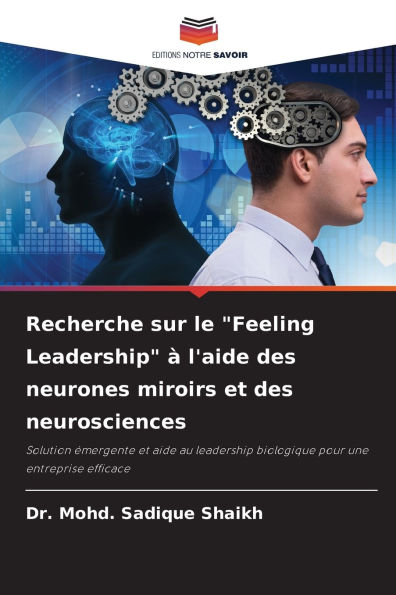 Recherche sur le "Feeling Leadership" ï¿½ l'aide des neurones miroirs et des neurosciences