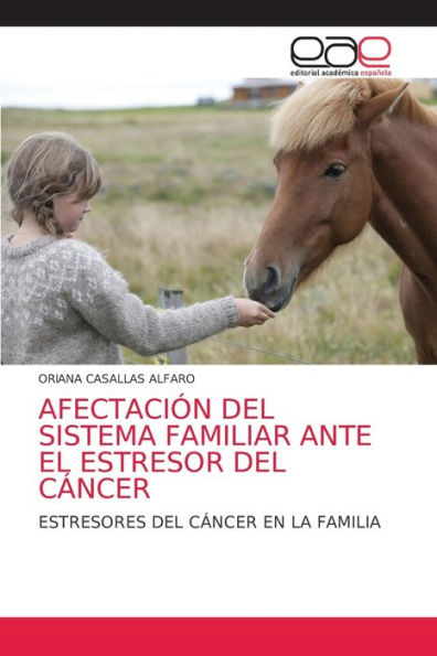 AFECTACIÓN DEL SISTEMA FAMILIAR ANTE EL ESTRESOR DEL CÁNCER