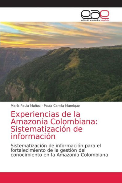 Experiencias de la Amazonia Colombiana: Sistematización de información