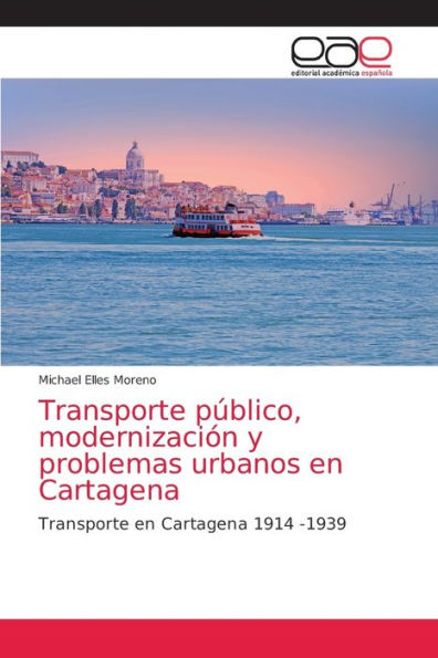 Transporte público, modernización y problemas urbanos en Cartagena