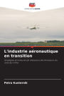 L'industrie aÃ¯Â¿Â½ronautique en transition