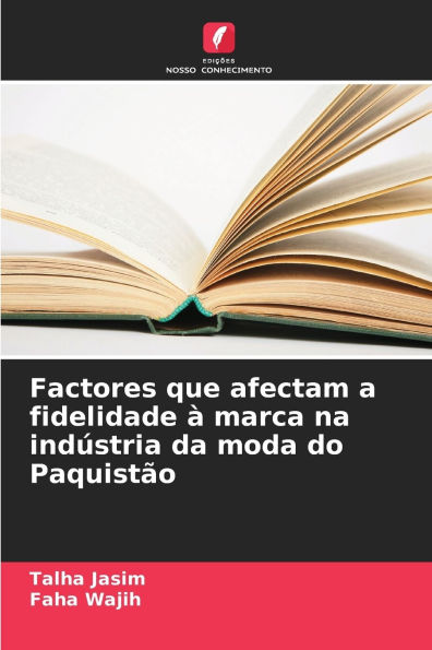 Factores que afectam a fidelidade Ã¯Â¿Â½ marca na indÃ¯Â¿Â½stria da moda do PaquistÃ¯Â¿Â½o